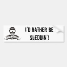 "I'd Rather Be Sleddin" Sledders.com Bumper Sticke Bumper Sticker