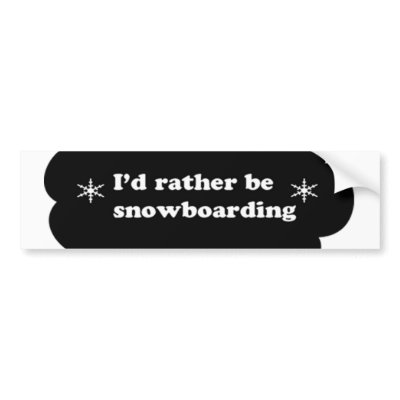 Id rather be snowboarding bumper sticker by extremesports