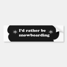 Id rather be snowboarding bumper sticker