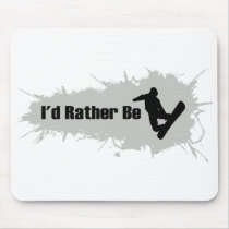 I'd Rather Be Snowboarding Mouse Pad