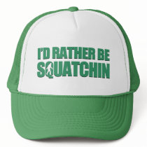 I'd Rather be Squatchin Trucker Hats