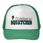 I'd Rather Be SQUATCHIN Mesh Hats
