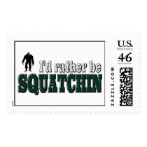 I'd Rather Be SQUATCHIN