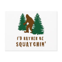I'd Rather Be Squatchin' Post Card