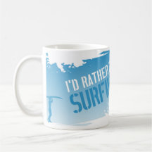 I'd Rather be Surfing Mugs