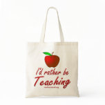 I'd Rather be Teaching Canvas Bags