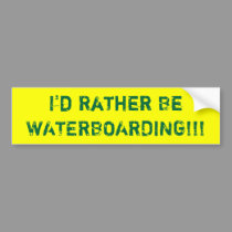 I'd Rather Be WATERBOARDING!!! bumper stickers