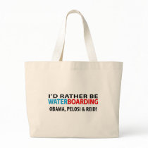 I'd Rather Be Waterboarding Obama, Pelosi & Ried bags by JustRightWing I'd Rather Be Waterboarding Obama, Pelosi & Ried bags