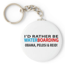 I'd Rather Be Waterboarding Obama, Pelosi & Ried Key Chains