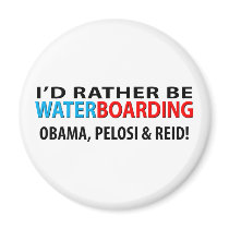 I'd Rather Be Waterboarding Obama, Pelosi & Ried Magnet