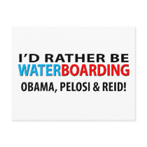 I'd Rather Be Waterboarding Obama, Pelosi & Ried Post Card