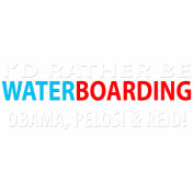 I'd Rather Be Waterboarding Obama, Pelosi & Ried