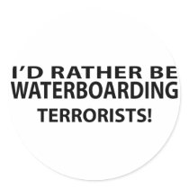 I'd Rather Be Waterboarding Terrorists stickers by CounterTerrorist I'd Rather Be Waterboarding Terrorists stickers