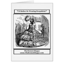 I'd Rather be wearing Hoop-skirts! Card