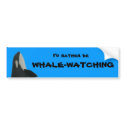 I'd Rather Be Whale-Watching Bumper Sticker bumper stickers