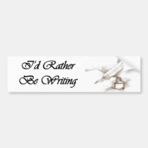 "I'd Rather Be Writing" Bumper Sticker