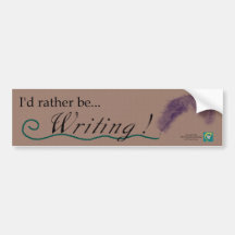 "I'd rather be writing!" bumpersticker & logo Bumper Stickers