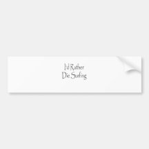 id rather die surfing bumper stickers