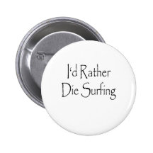 id rather die surfing button