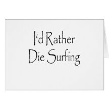 id rather die surfing card