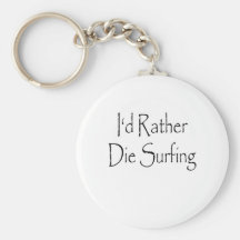 id rather die surfing key chain
