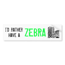 I'd Rather Have A Zebra bumper stickers by annabanana2792 I'd Rather Have A Zebra bumper stickers