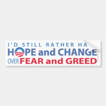 I'd Rather Have Hope and Change over Fear & Greed Bumper Sticker
