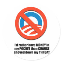 I'd rather have money in my pocket than change sho round stickers