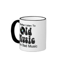 I'd Rather Listen to Old Music than Bad Music Coffee Mugs