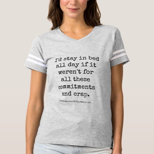 I'd stay in bed all day tshirt Zazzle