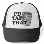 I'd Tap That!
