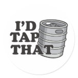 I'd Tap That! Round Stickers