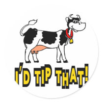 I'd Tip That Cow Round Stickers