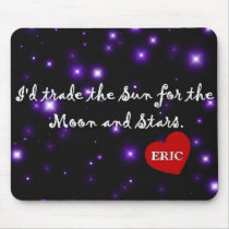 I'd trade the sun for the moon mousepads