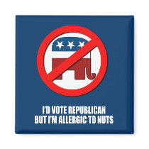 I'd vote Republican but i'm allergice to nuts Magnets