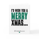 I'd Wish You A Merry Xmas cards