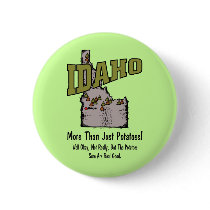 Idaho ID US Motto ~ More Than Just Potatoes Button