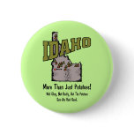 Idaho ID US Motto ~ More Than Just Potatoes Button