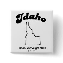 IDAHO - "IDAHO STATE MOTTO" T-shirts and Gear buttons by humortees IDAHO - "IDAHO STATE MOTTO" T-shirts and Gear buttons