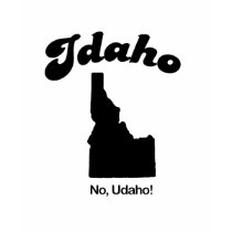 Idaho - No U da ho t-shirts