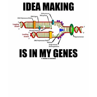 Idea Making Is In My Genes (DNA Replication) shirt