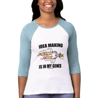 Idea Making Is In My Genes (DNA Replication) shirt