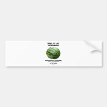 Ideas Are Like Watermelons (Food For Thought) Bumper Stickers