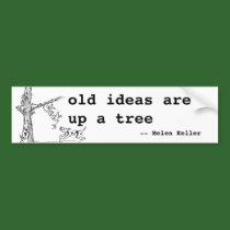Ideas are up a tree bumper stickers