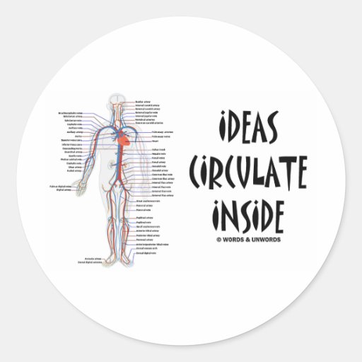 Ideas Circulate Inside (Circulatory System) Round Sticker