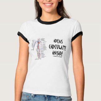 Ideas Circulate Inside (Circulatory System) shirt