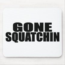 IDENTICAL to BOBO's *ORIGINAL* GONE SQUATCHIN Mousepads