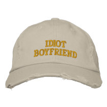 Idiot Boyfriend embroidered hats by bjaes01 Idiot Boyfriend embroidered hats