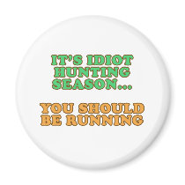Idiot Hunting Season magnets by RudeDuckDesigns Idiot Hunting Season magnets