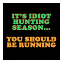 Idiot Hunting Season posters